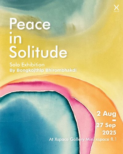 Peace in Solitude นิทรรศการเดี่ยวโดย บงกชทิพย์ ภิรมย์ภักดี(บัว) Zipevent