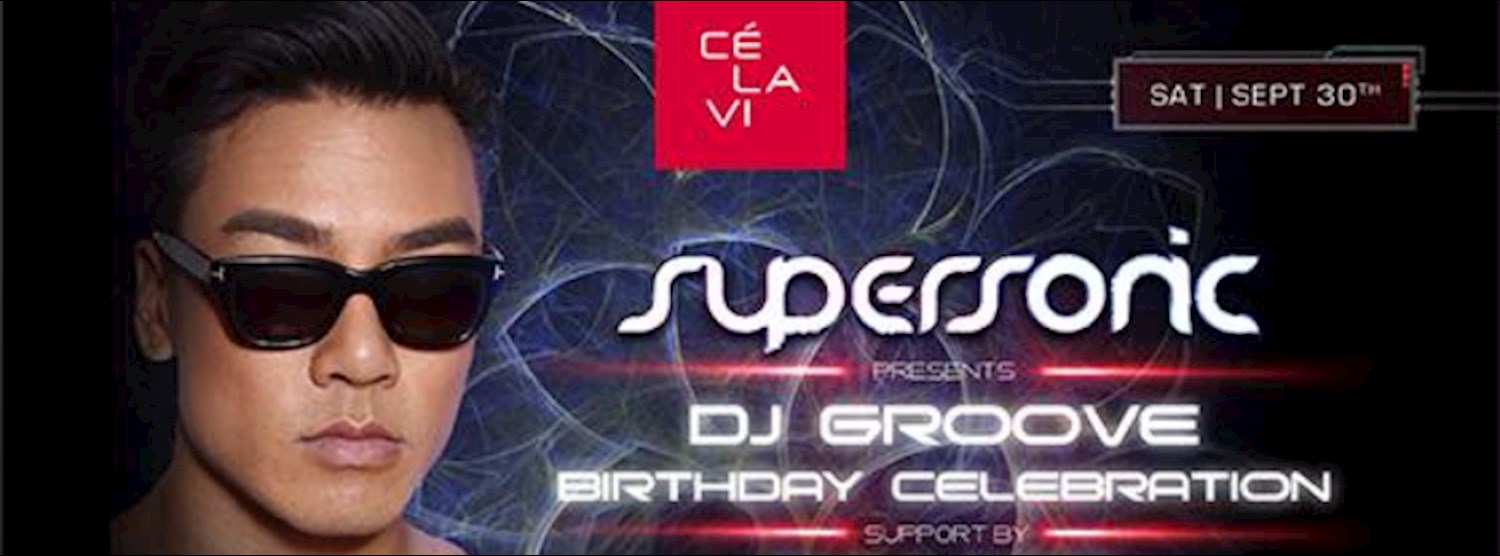 Supersonic Sat. pres. Grooves Birthday Sept 30th at CÉ LA VI BKK Zipevent