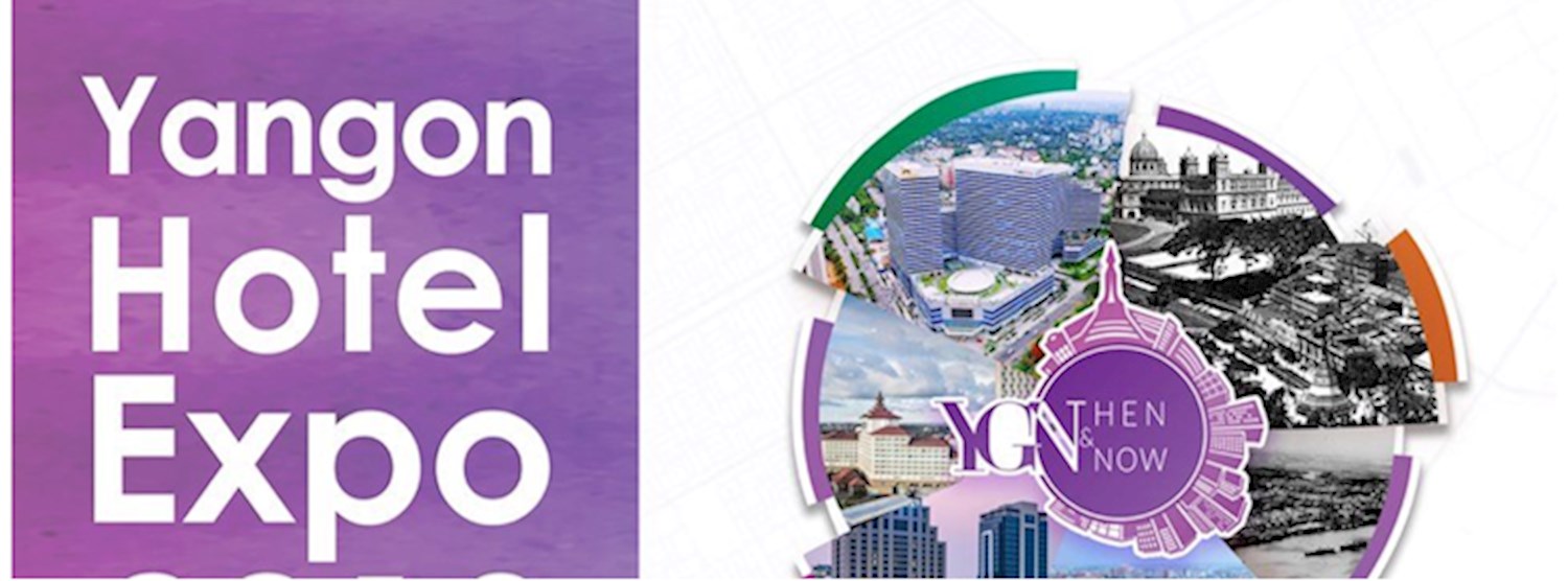 Yangon Then and Now Hotel Expo 2019 Zipevent