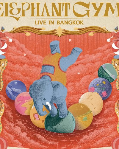 Elephant Gym Live in Bangkok 2024 Zipevent