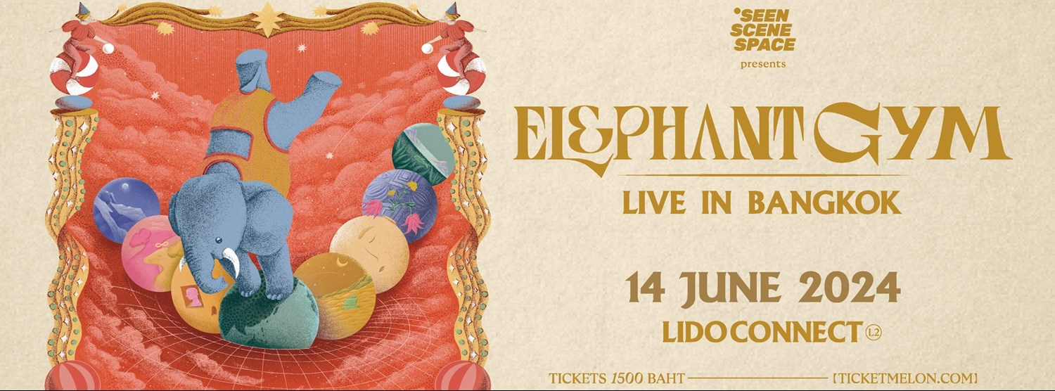 Elephant Gym Live in Bangkok 2024 Zipevent