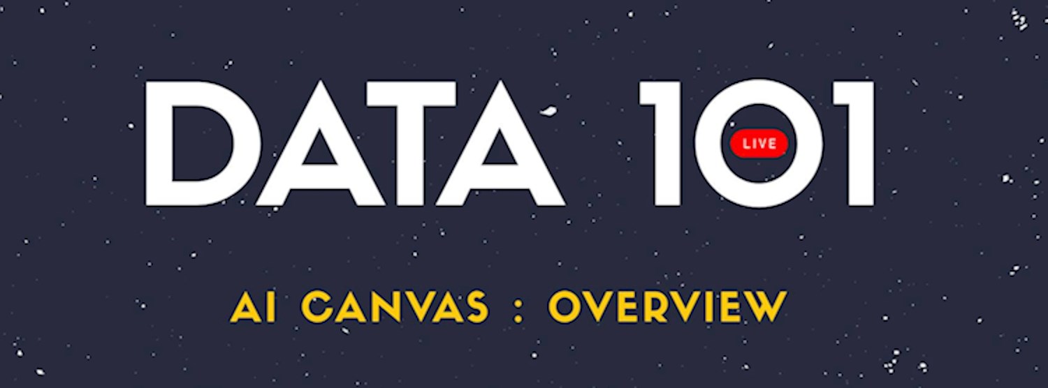 Data 101 - AI Canvas: Overview Zipevent