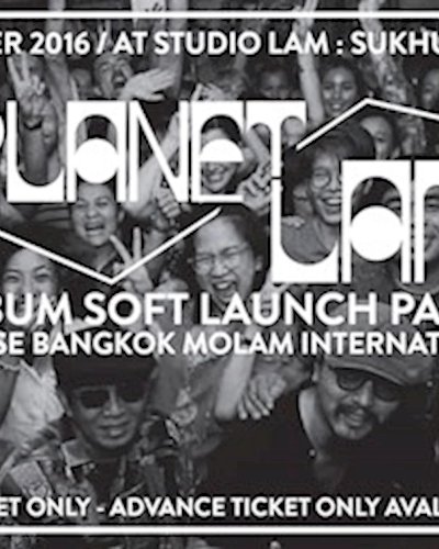 Soft Launch - Planet Lam - ParadiseBangkokMolamInternationalBand Zipevent
