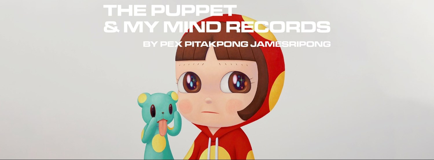 The Puppet & My Mind Records by PEX Pitakpong Zipevent