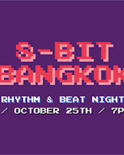8-bit Bangkok -  RHYTHM & BEAT NIGHT Zipevent