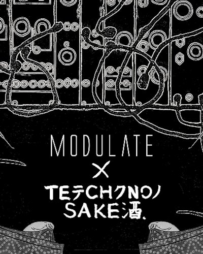 Modulate x Techno Sake Zipevent