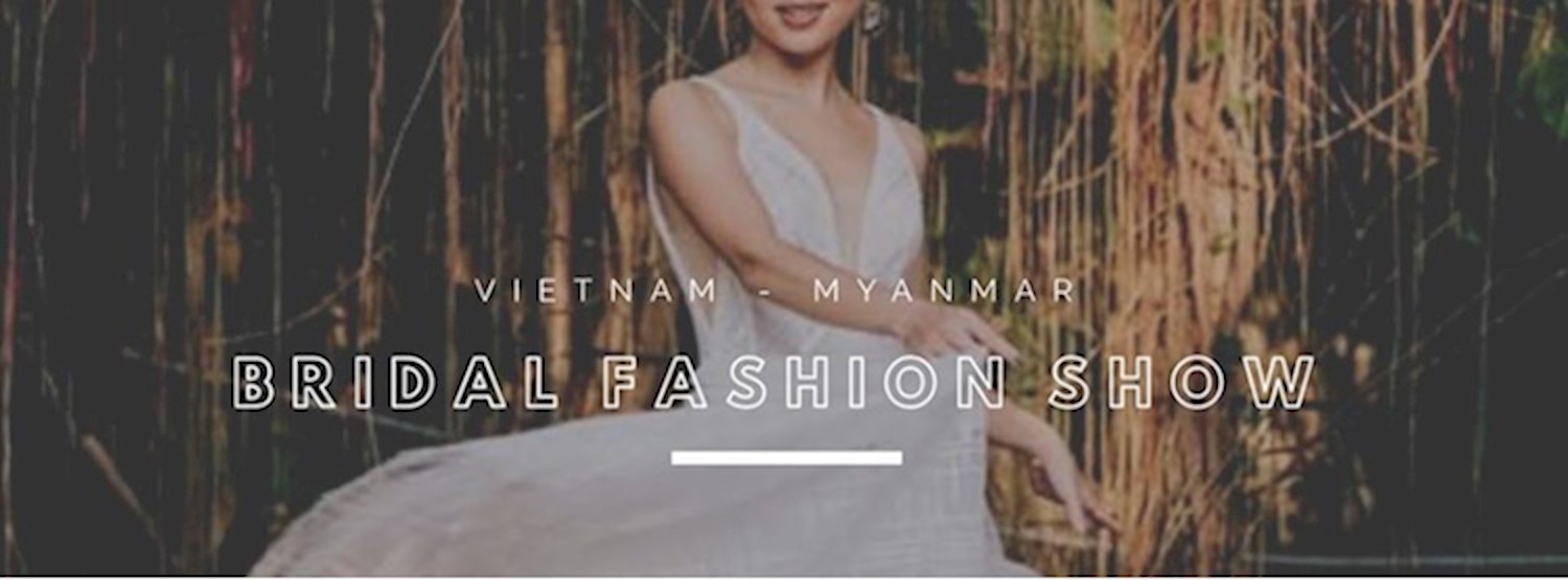 Myanmar Bridal Fashion Show 2019 Zipevent