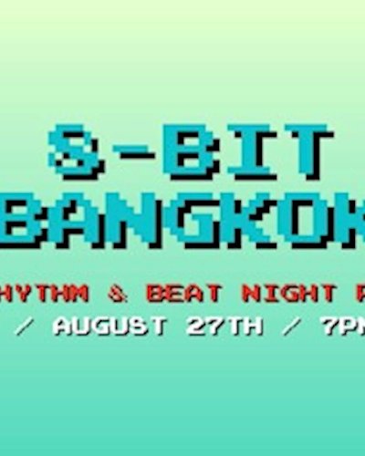 8-bit Bangkok - Rhythm & Beat Night pt2 Zipevent