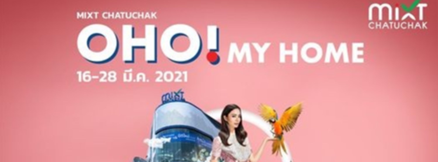 Mixt Chatuchak OHO! MY HOME Zipevent