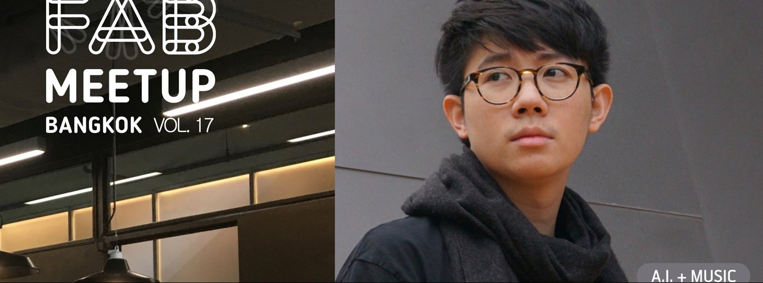 FAB Meetup Vol.17: Ai+music Zipevent