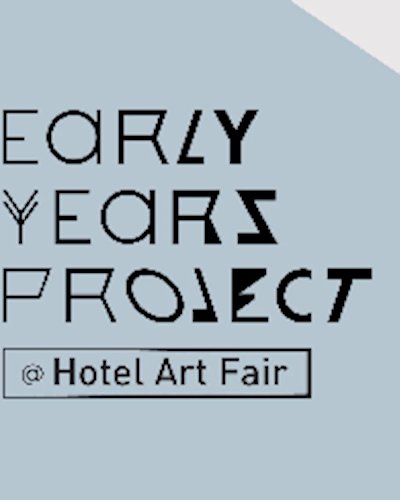 EARLY YEARS Project at Hotel Art Fair Zipevent