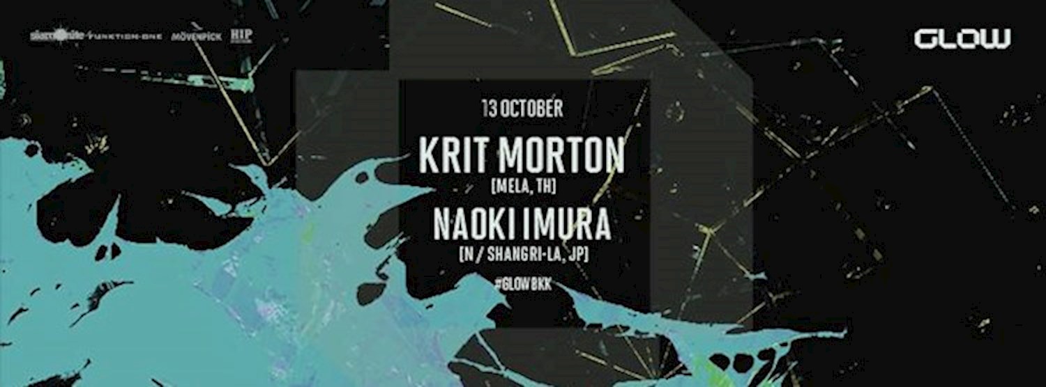 (ยกเลิก/Canceled) GLOW w/ Krit Morton & Naoki Imura Zipevent