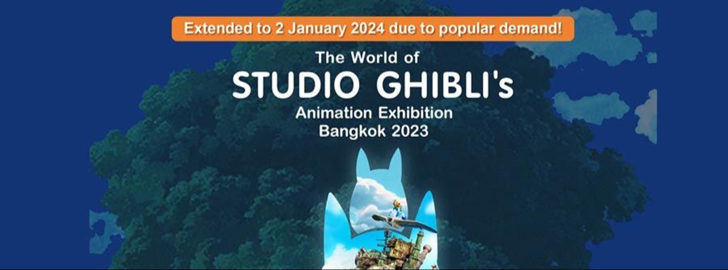 The World of STUDIO GHIBLI's Animation Exhibition Bangkok 2023 Zipevent