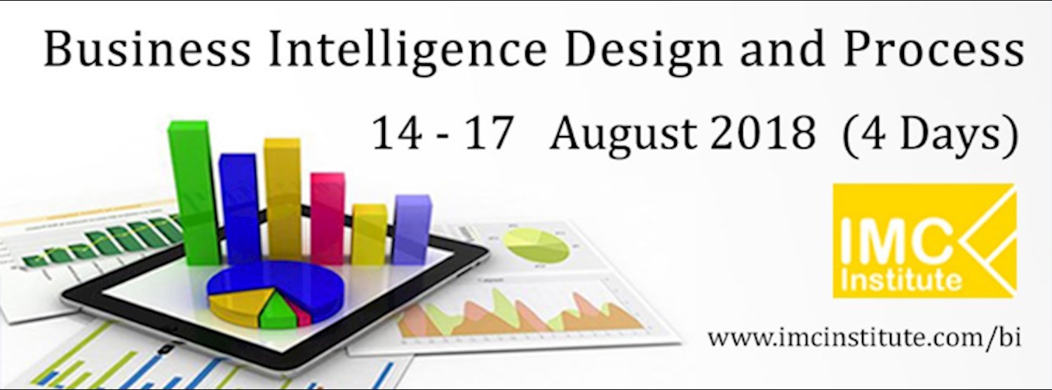 Business Intelligence Design and Process 14 - 17 สิงหาคม 2018 Zipevent