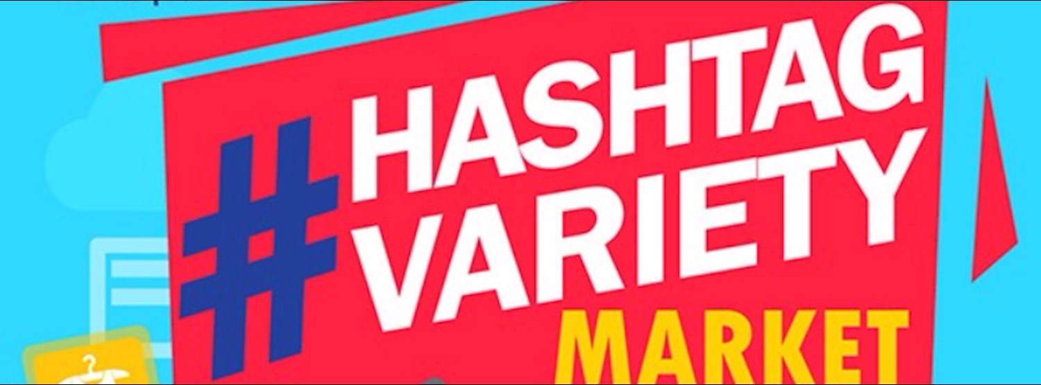 Hashtag Variety Market Season2 Zipevent