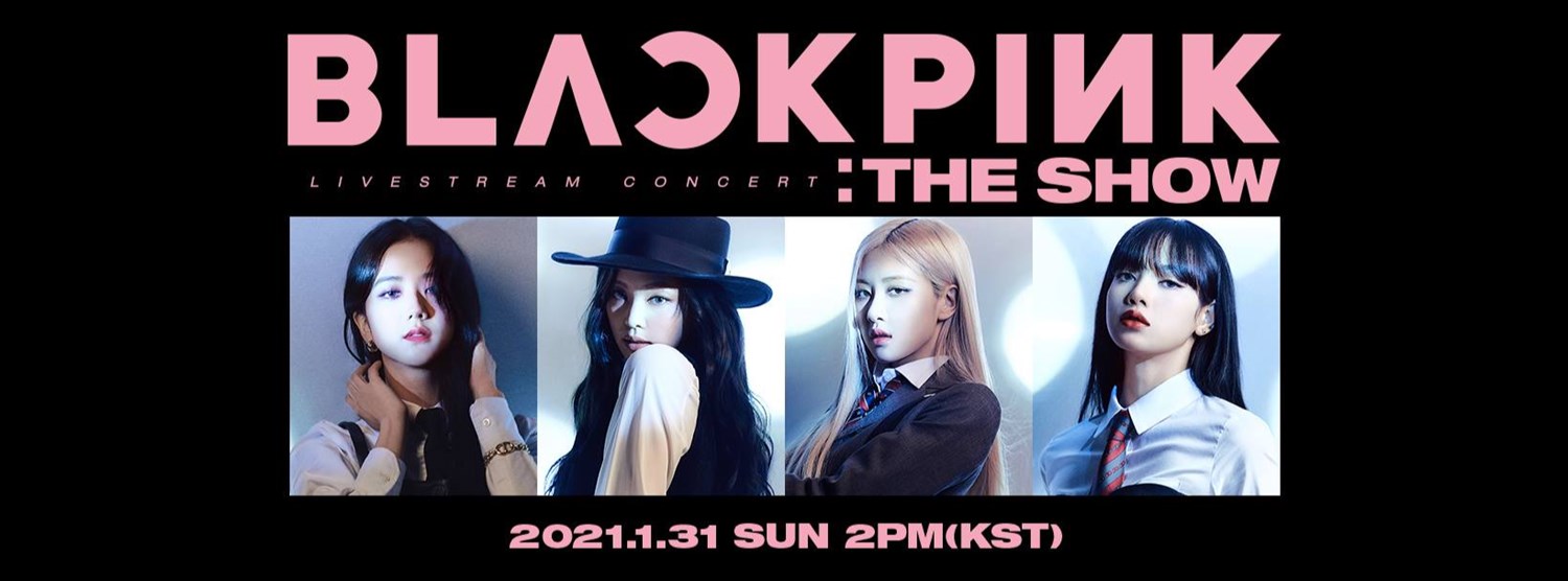 BLACKPINK 'THE SHOW' Global Livestream Concert Zipevent