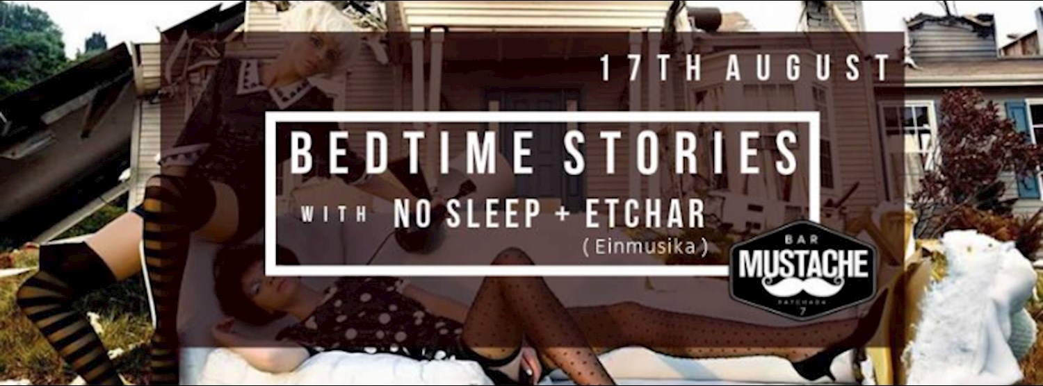 Mustache Bedroom Stories w/ No Sleep & Etchar [Einmusika] Zipevent