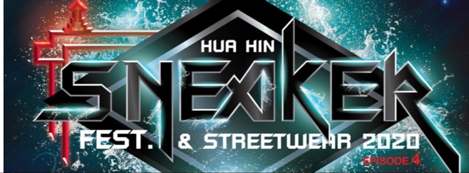 Hua-Hin Sneaker&Street wear Festival 2020 Episode 4 Zipevent