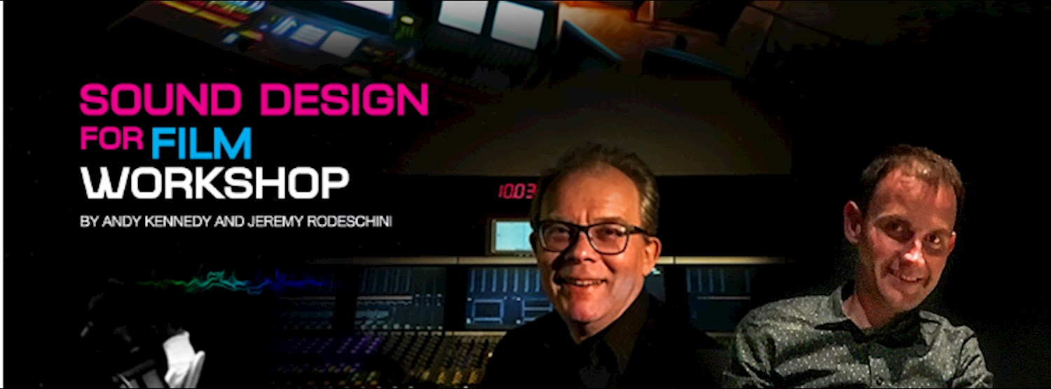SOUND DESIGN for FILM WORKSHOP by ANDY KENNEDY & JEREMY RODESCHINI Zipevent