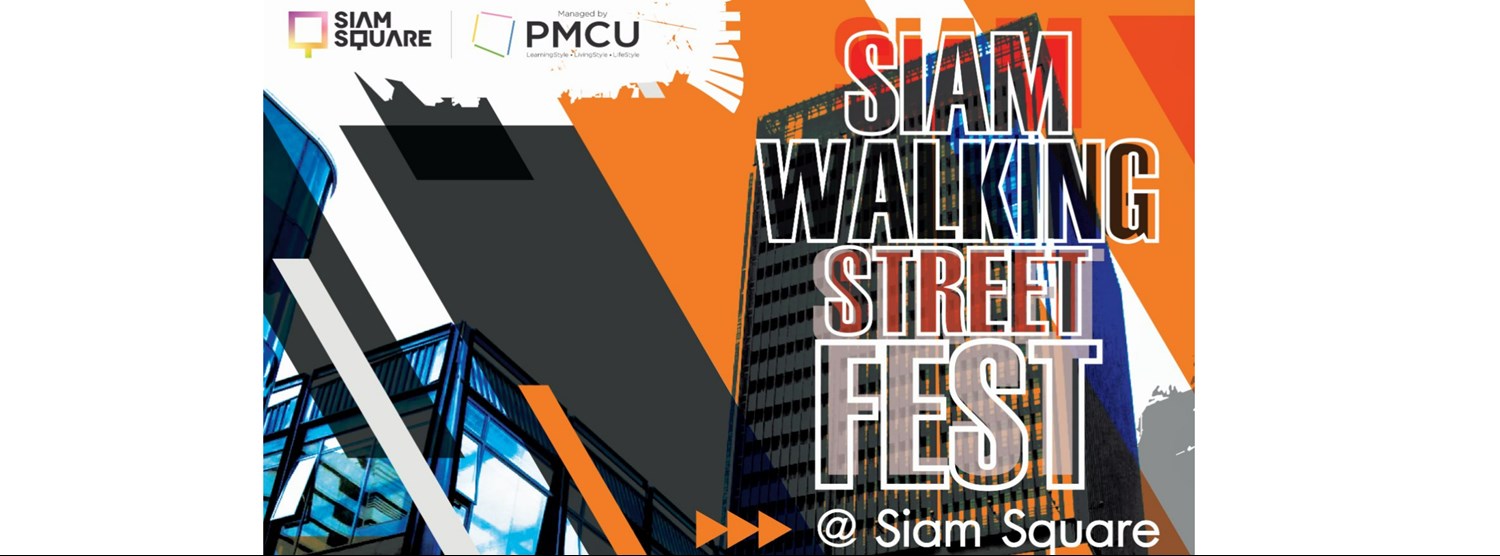 Siam Walking Street Fest @ Siamsquare Zipevent