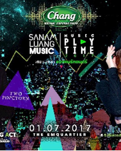 EP3 Chang Music Connection presents SanamluangMusic Playtime2017 Zipevent