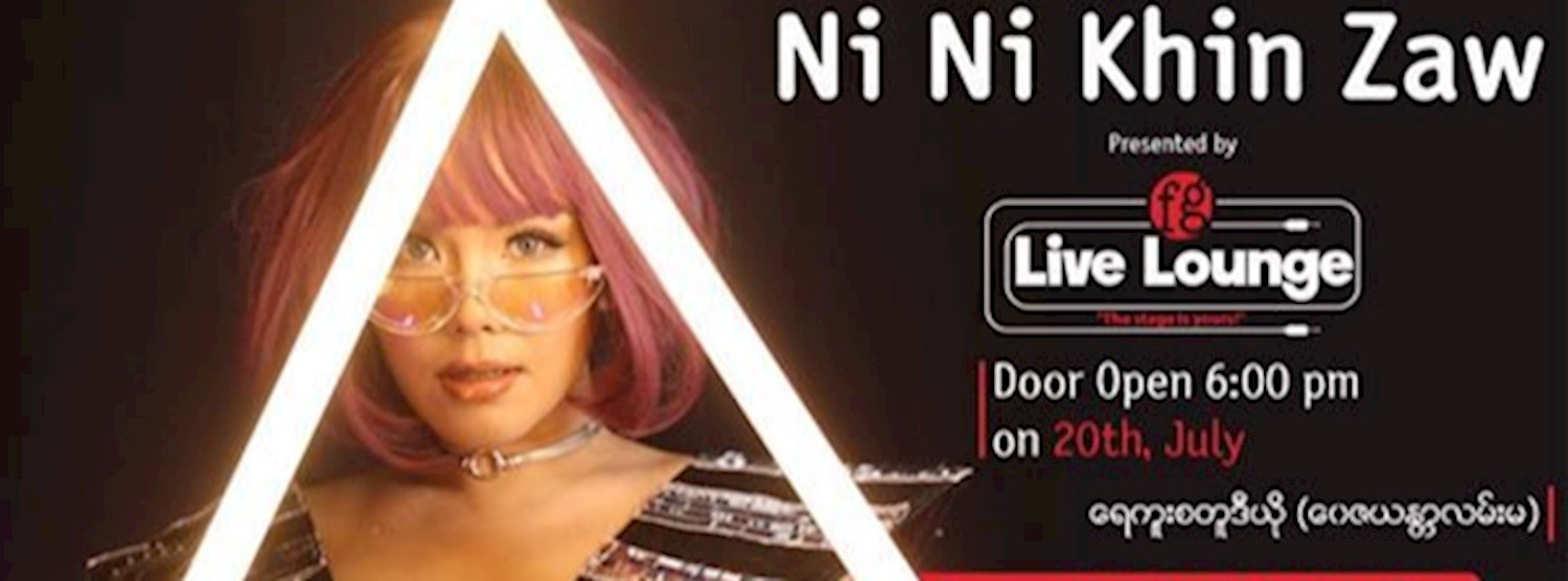FG Live Lounge - Ni Ni Khin Zaw Zipevent