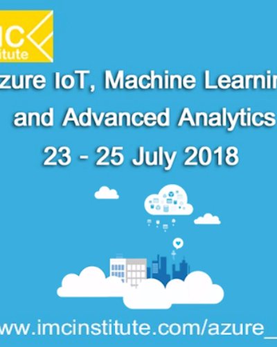 Azure IoT, Machine Learning and Advanced Analytics 23 - 25 สิงหาคม 2018 Zipevent