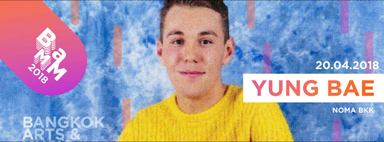 BAMM! - Yung Bae - Bangkok Show Zipevent