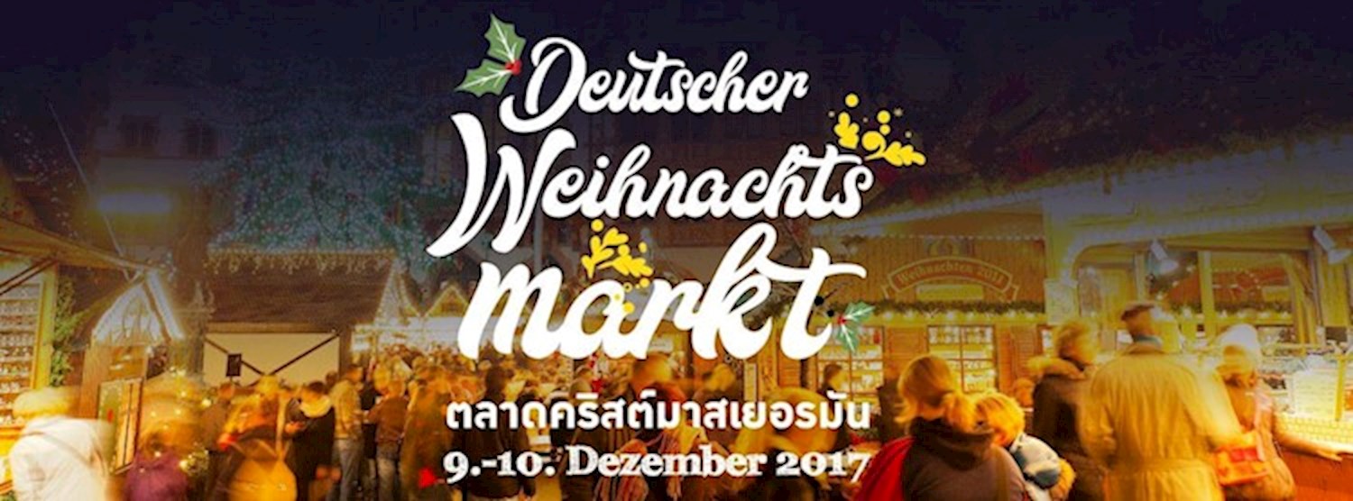 Deutscher Weihnachtsmarkt 2017 - ตลาดคริสต์มาสเยอรมัน Zipevent