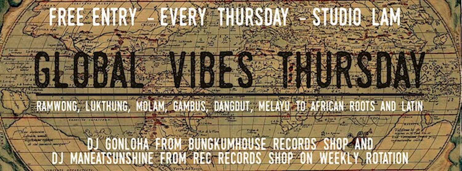 Free Entry : Global Vibes Thursday with Bungkumhouse Records Dj Zipevent