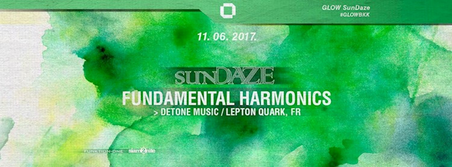 GLOW SunDaze w/ Fundamental Harmonics - Free Entry By Midnight! Zipevent