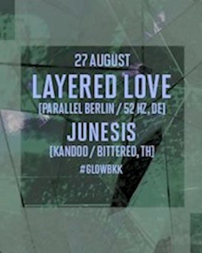 GLOW w/ Layered Love & Junesis Zipevent