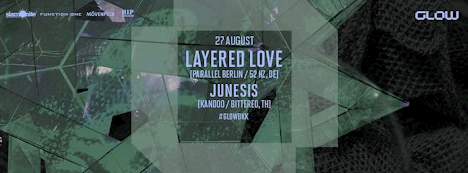 GLOW w/ Layered Love & Junesis Zipevent