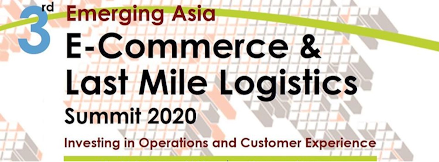 3rd Emerging Asia E-Commerce & Last Mile Logistics Summit 2020 Zipevent