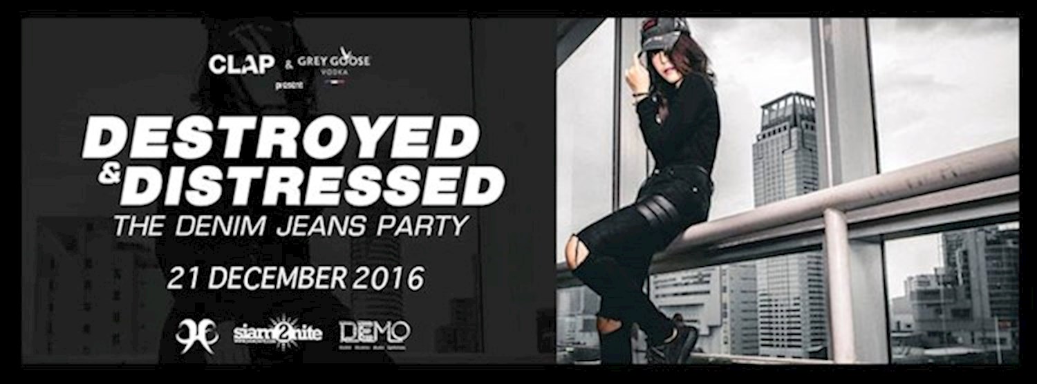 Destroyed & Distressed - The Denim Jeans Party Zipevent