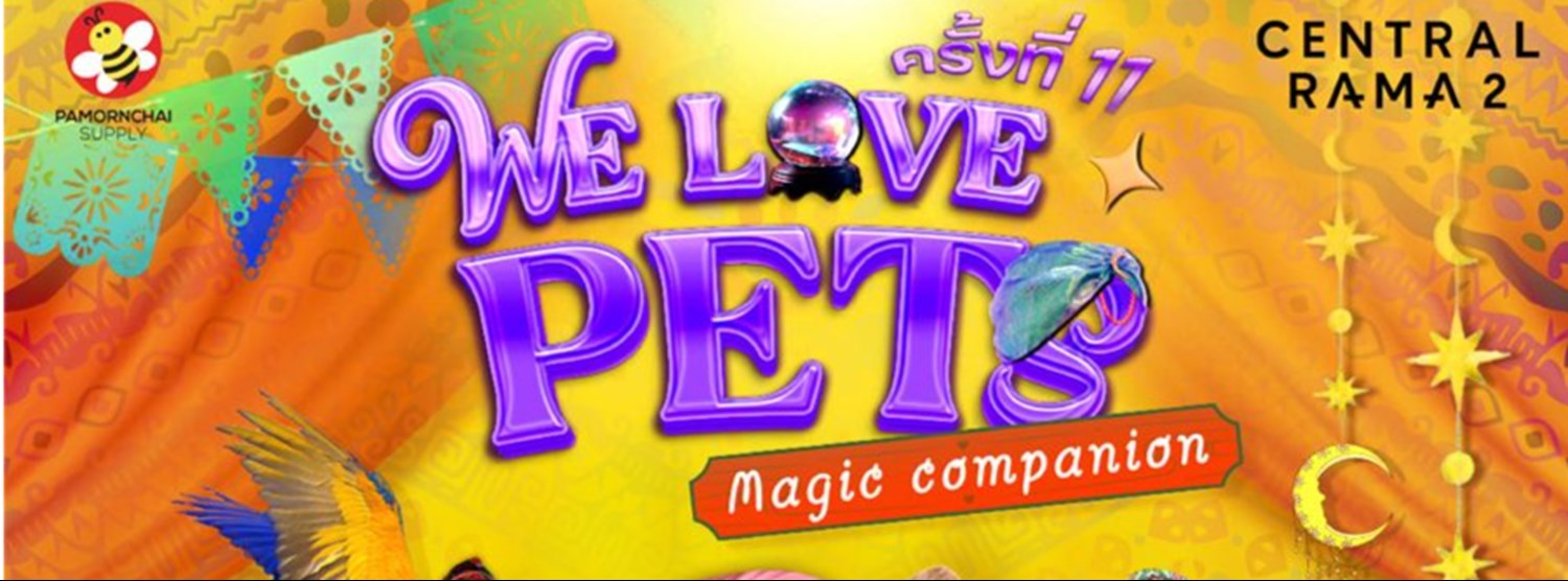 We Love Pets ครั้งที่ 11 Magic Companion Zipevent