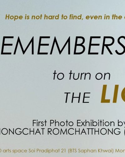 REMEMBERS TO TURN ON THE LIGHT | PHOTOGRAPHY EXHIBITION | THONGCHAT ROMCHATTHONG Zipevent
