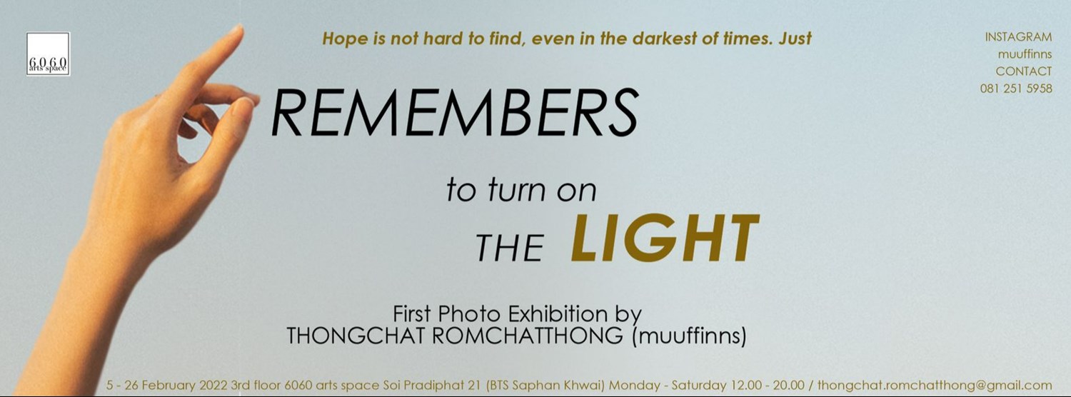 REMEMBERS TO TURN ON THE LIGHT | PHOTOGRAPHY EXHIBITION | THONGCHAT ROMCHATTHONG Zipevent