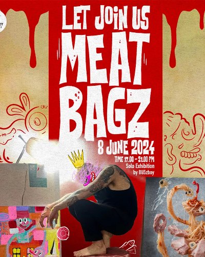 Meatbagz Solo Exhibition by Bli5zboy Zipevent