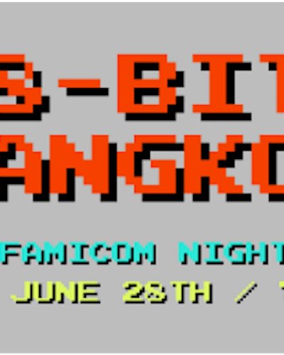  8-bit Bangkok - FAMICOM NIGHT Zipevent