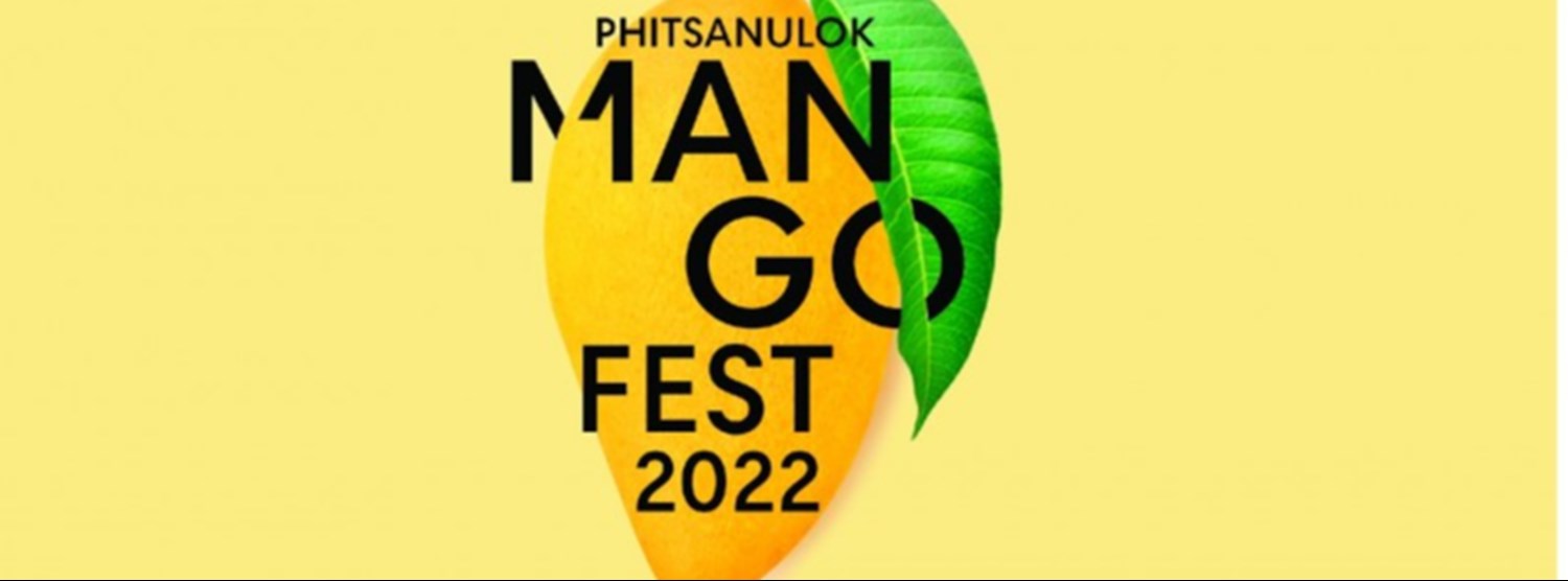 PHITSANULOK MANGO FEST 2022 Zipevent