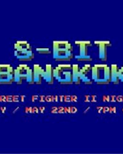 8-bit Bangkok - STREET FIGHTER NIGHT pt III Zipevent