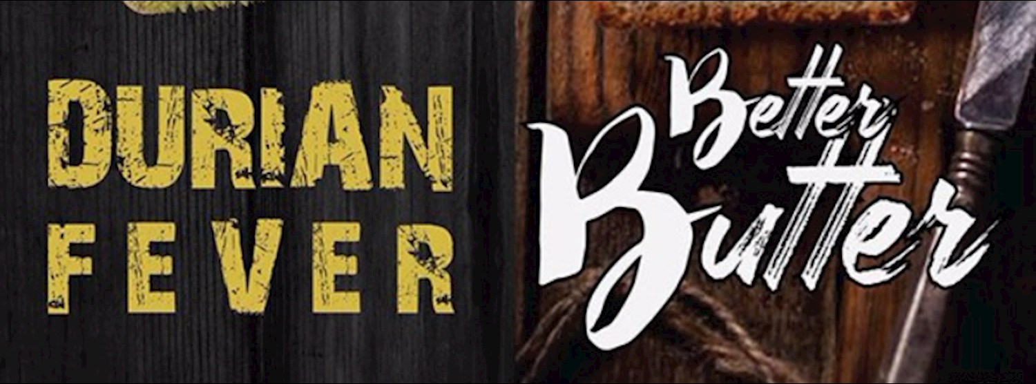 Durian Fever & Better Butter Zipevent