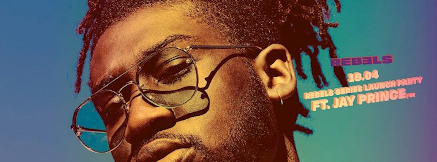 Rebels Launch Party ft. Jay Prince Zipevent