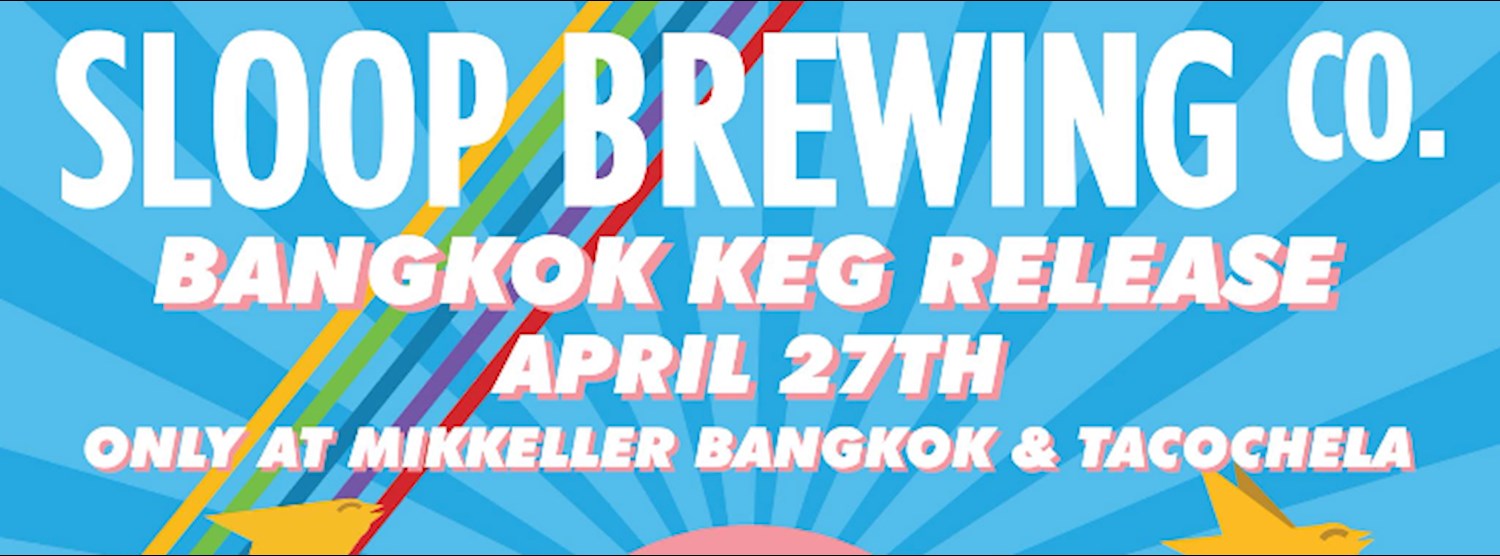 Sloop Brewing Co. Keg Release at Mikkeller Bangkok Zipevent