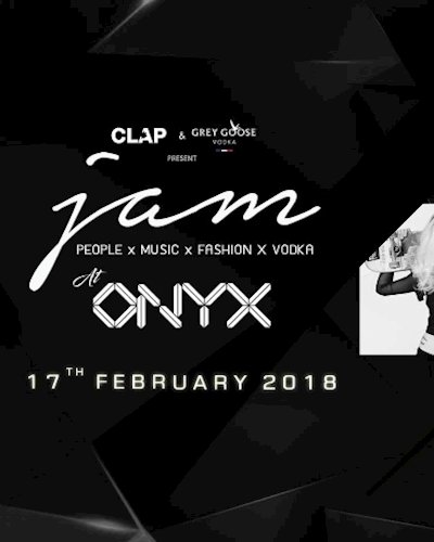 CLAP & Grey goose present JAM at ONYX (17 Feb 2018) Zipevent
