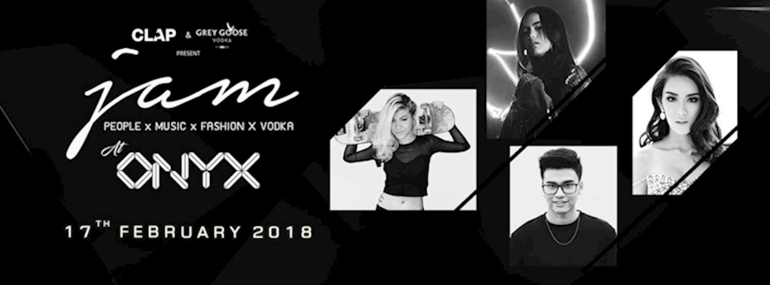 CLAP & Grey goose present JAM at ONYX (17 Feb 2018) Zipevent