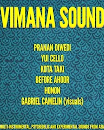 Vimana Sound - Pranav Diwedi, Yui Cello, Kota Taki, Before Ahoor & Honon Zipevent