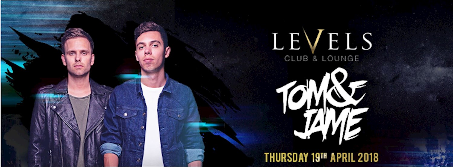 TOM & JAME at Levels Zipevent