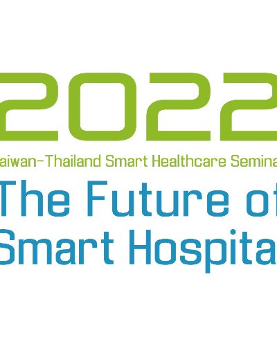 งานสัมมนาการดูแลสุขภาพอัจฉริยะไต้หวัน-ไทย ประจำปี 2565 หัวข้อ “อนาคตของโรงพยาบาลอัจฉริยะ” 2022 Taiwan-Thailand Smart Healthcare Seminar : The Future of Smart Hospital Zipevent